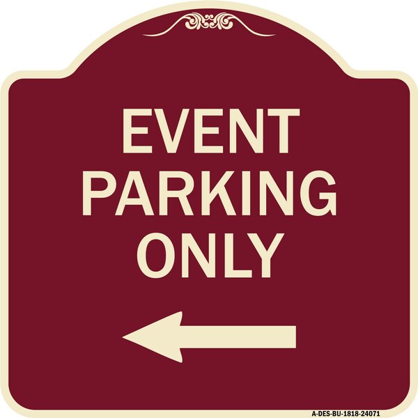 Event Parking Only With Left Arrow Heavy-Gauge Aluminum Architectural Sign, 18" x 18", BU-1818-24071